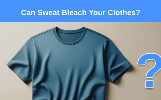 Can Sweat Bleach Your Clothes?