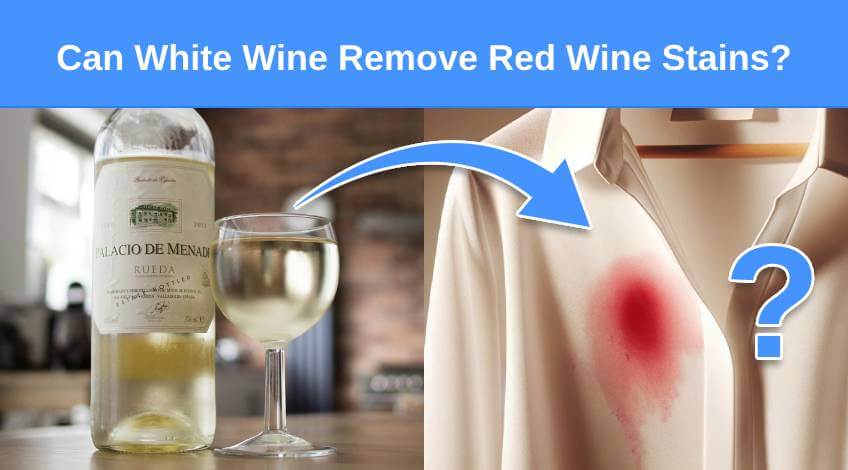 Can White Wine Remove Red Wine Stains