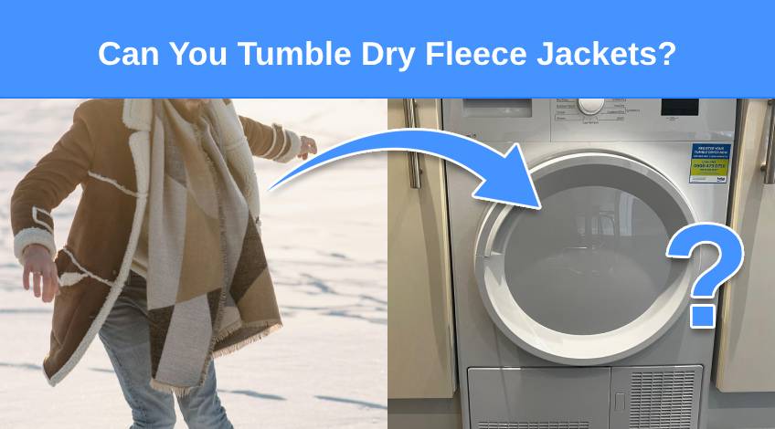 Can You Tumble Dry Fleece Jackets