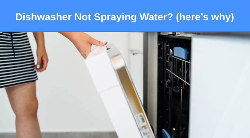 Dishwasher Not Spraying Water (here’s why)