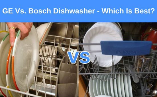 GE Vs. Bosch Dishwasher – Which Is Best?