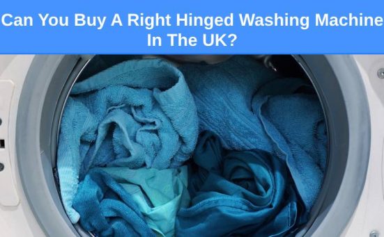 Can You Buy A Right Hinged Washing Machine In The UK