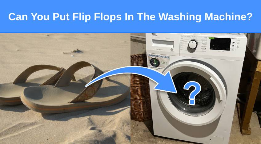 Can You Put Flip Flops In The Washing Machine