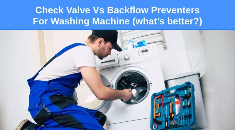 Check Valve Vs Backflow Preventers For Washing Machine (what’s better ...