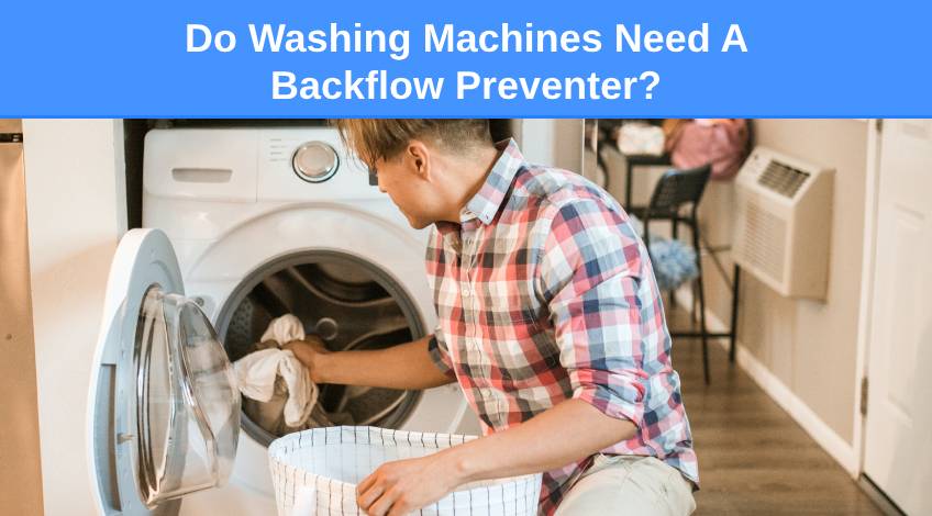 Do Washing Machines Need A Backflow Preventer