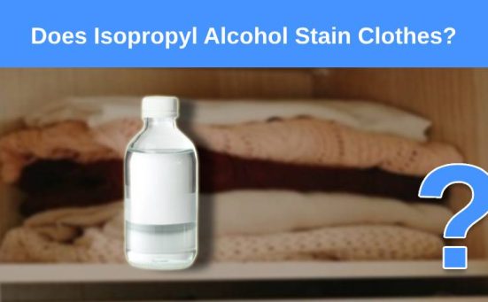 Does Isopropyl Alcohol Stain Clothes?