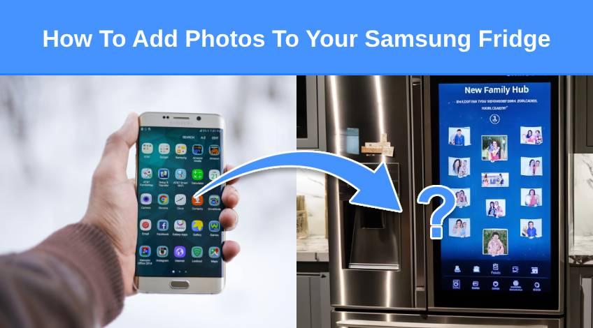 How To Add Photos To Your Samsung Fridge