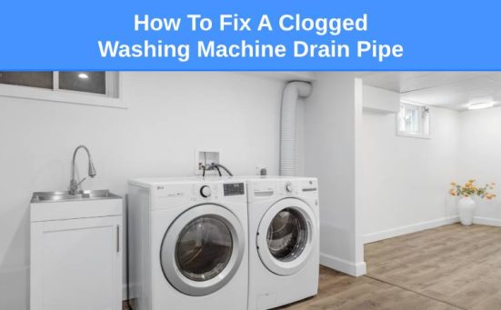 How To Fix A Clogged Washing Machine Drain Pipe (easy way)