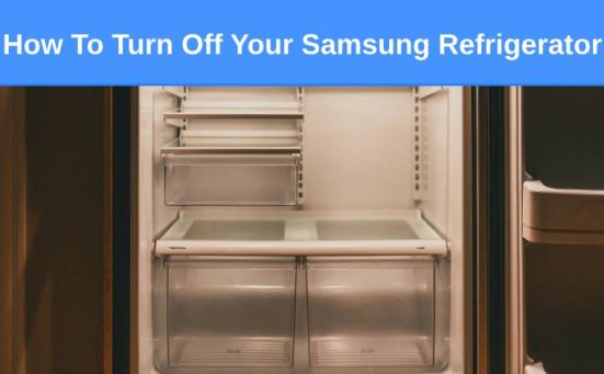 How To Turn Off Your Samsung Refrigerator