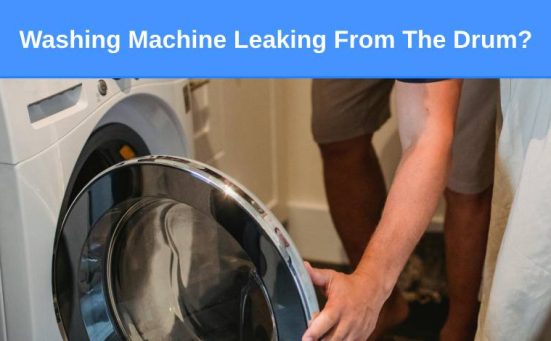 Washing Machine Leaking From The Drum (here’s why & what to do)