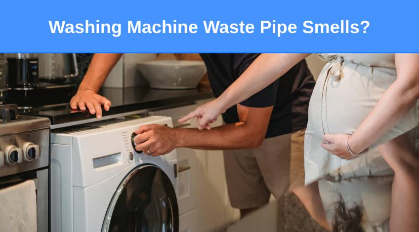 Washing Machine Waste Pipe Smells (here’s why & what to do)
