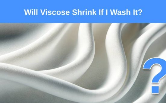 Will Viscose Shrink If I Wash It?
