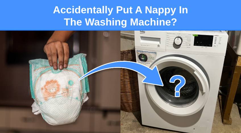 Accidentally Put A Nappy In The Washing Machine (here’s what to do)