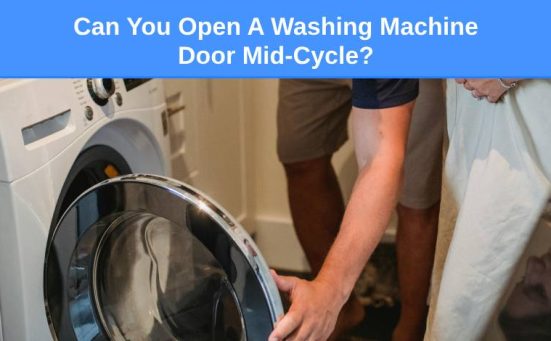 Can You Open A Washing Machine Door Mid-Cycle?