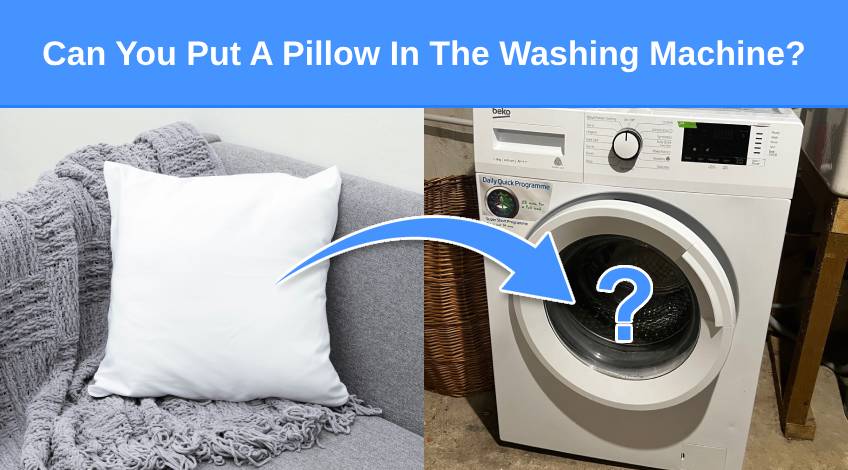 Can You Put A Pillow In The Washing Machine