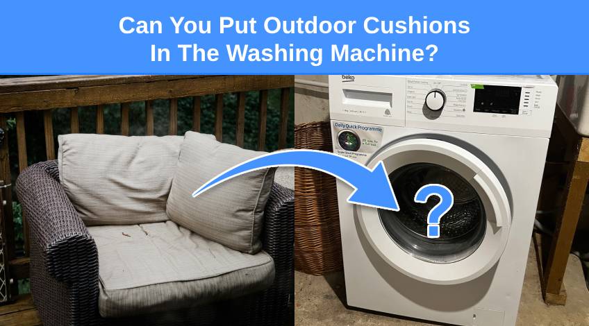 Can You Put Outdoor Cushions In The Washing Machine