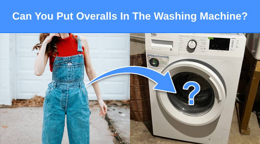 Can You Put Overalls In The Washing Machine