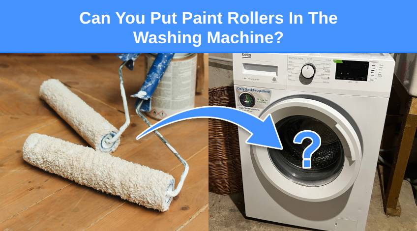 Can You Put Paint Rollers In The Washing Machine