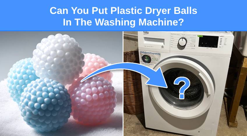 Can You Put Plastic Dryer Balls In The Washing Machine