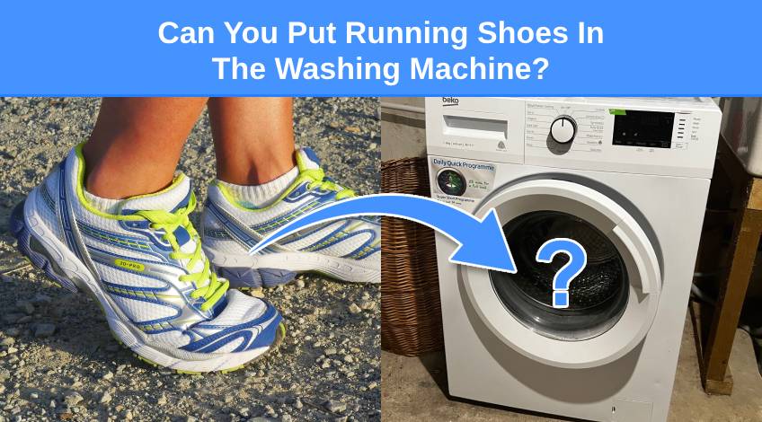 Can You Put Running Shoes In The Washing Machine