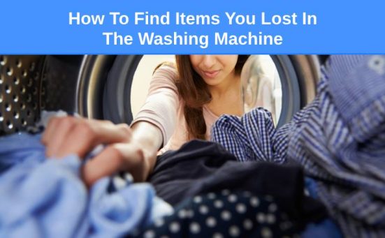 How To Find Items You Lost In The Washing Machine