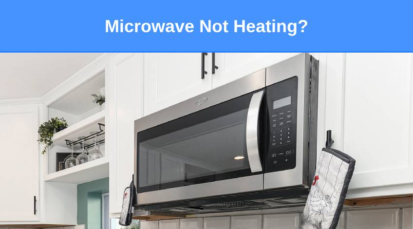 Microwave Not Heating (here’s why & what to do)