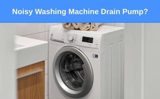 Noisy Washing Machine Drain Pump (here’s why & what to do)