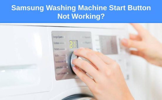 Samsung Washing Machine Start Button Not Working? (do this)