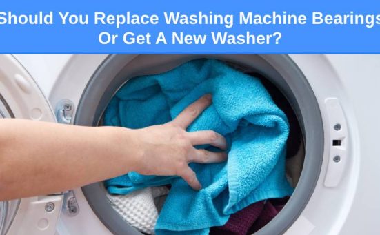 Should You Replace Washing Machine Bearings Or Get A New Washer