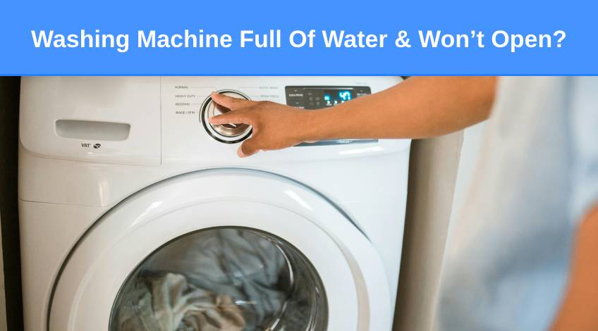 Washing Machine Full Of Water & Won’t Open (do this to open the door)