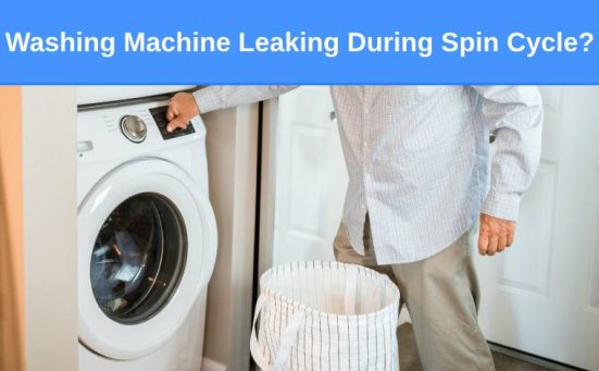Washing Machine Leaking During Spin Cycle (here’s why & what to do)
