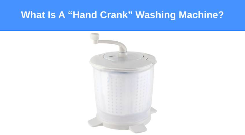 What Is A “Hand Crank” Washing Machine