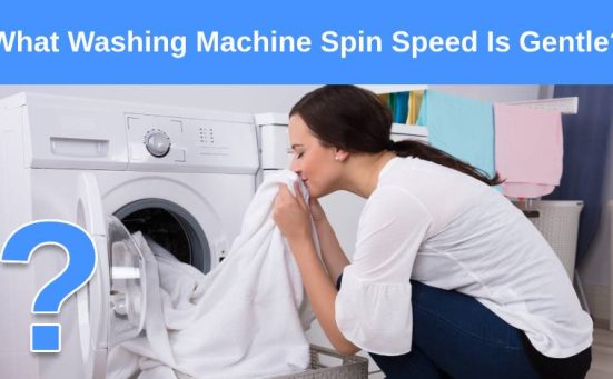 What Washing Machine Spin Speed Is Gentle?