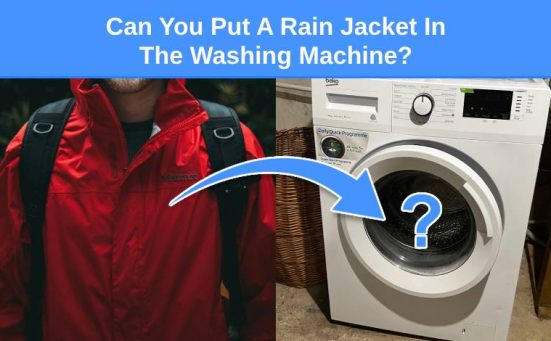 Can You Put A Rain Jacket In The Washing Machine?