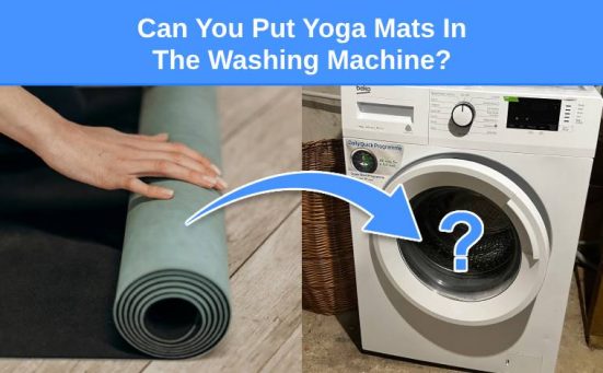 Can You Put Yoga Mats In The Washing Machine?