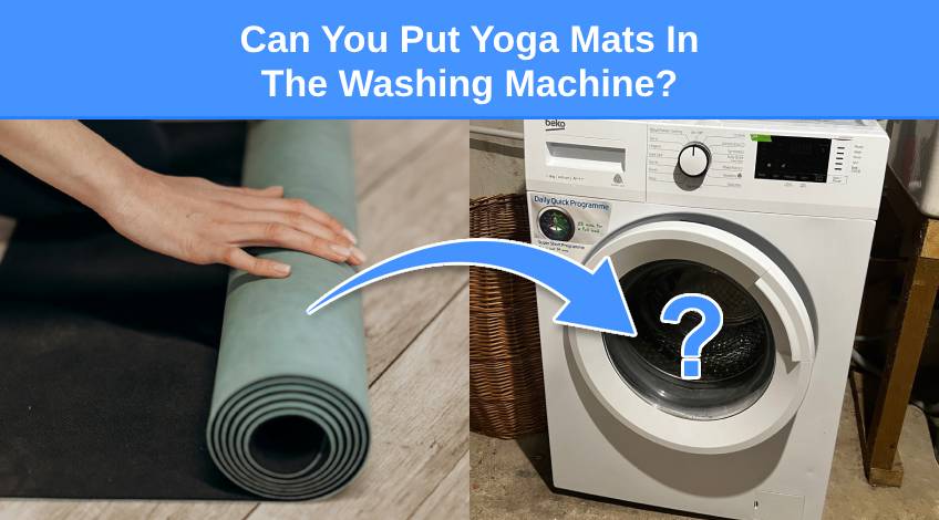 Can You Put Yoga Mats In The Washing Machine