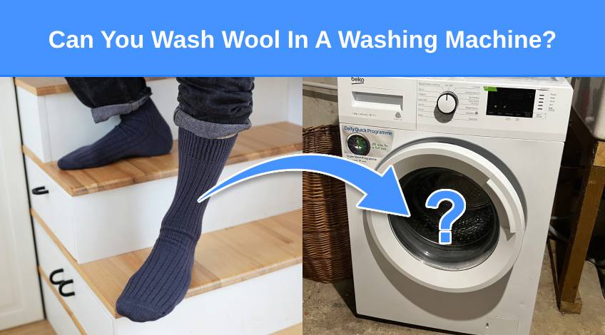 Can You Wash Wool In A Washing Machine