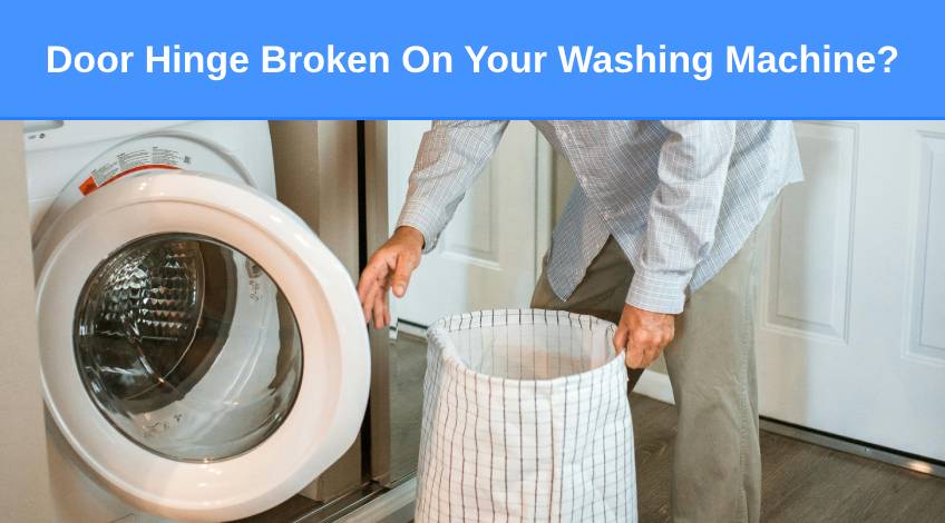Door Hinge Broken On Your Washing Machine (here’s how to fix it)