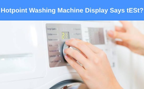 Hotpoint Washing Machine Display Says tESt