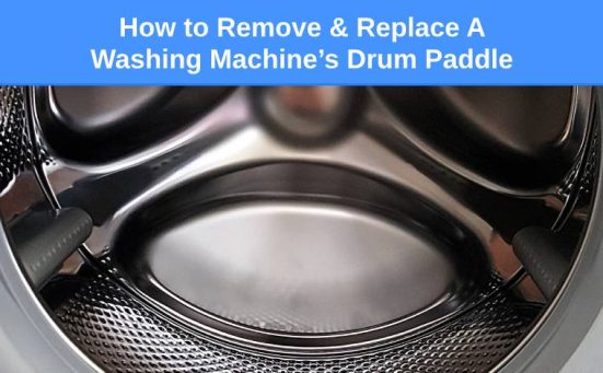 How to Remove & Replace A Washing Machine’s Drum Paddle