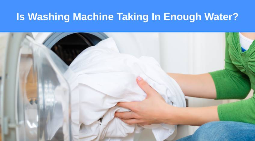 Is Washing Machine Taking In Enough Water