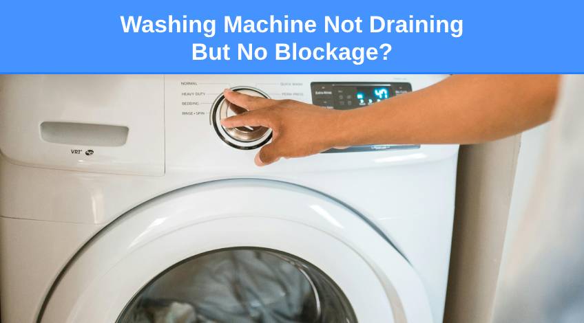 Washing Machine Not Draining But No Blockage (here’s what’s causing it)