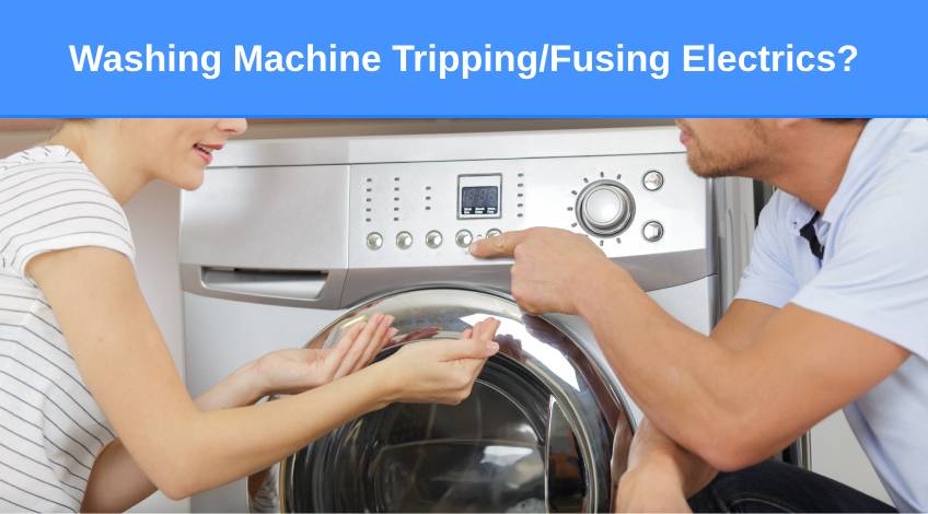 Washing Machine Tripping Fusing Electrics (here’s why & what to do)
