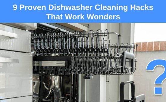 9 Proven Dishwasher Cleaning Hacks That Work Wonders