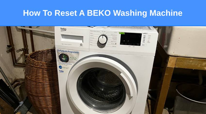 How To Reset A BEKO Washing Machine