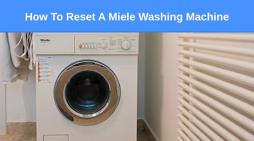 How To Reset A Miele Washing Machine