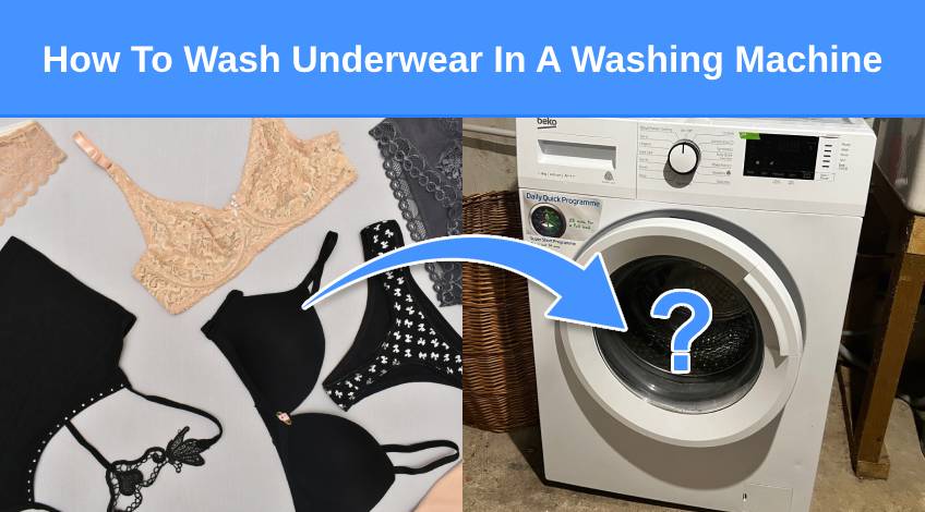 How To Wash Underwear In A Washing Machine
