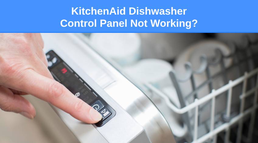 KitchenAid Dishwasher Control Panel Not Working (here’s why & what to do)