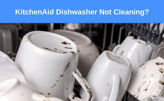 KitchenAid Dishwasher Not Cleaning (here’s why & what to do)