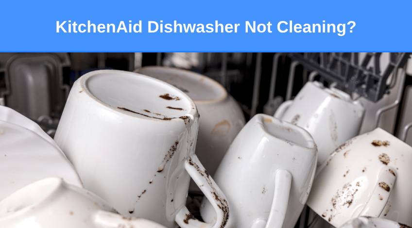 KitchenAid Dishwasher Not Cleaning (here’s why & what to do)